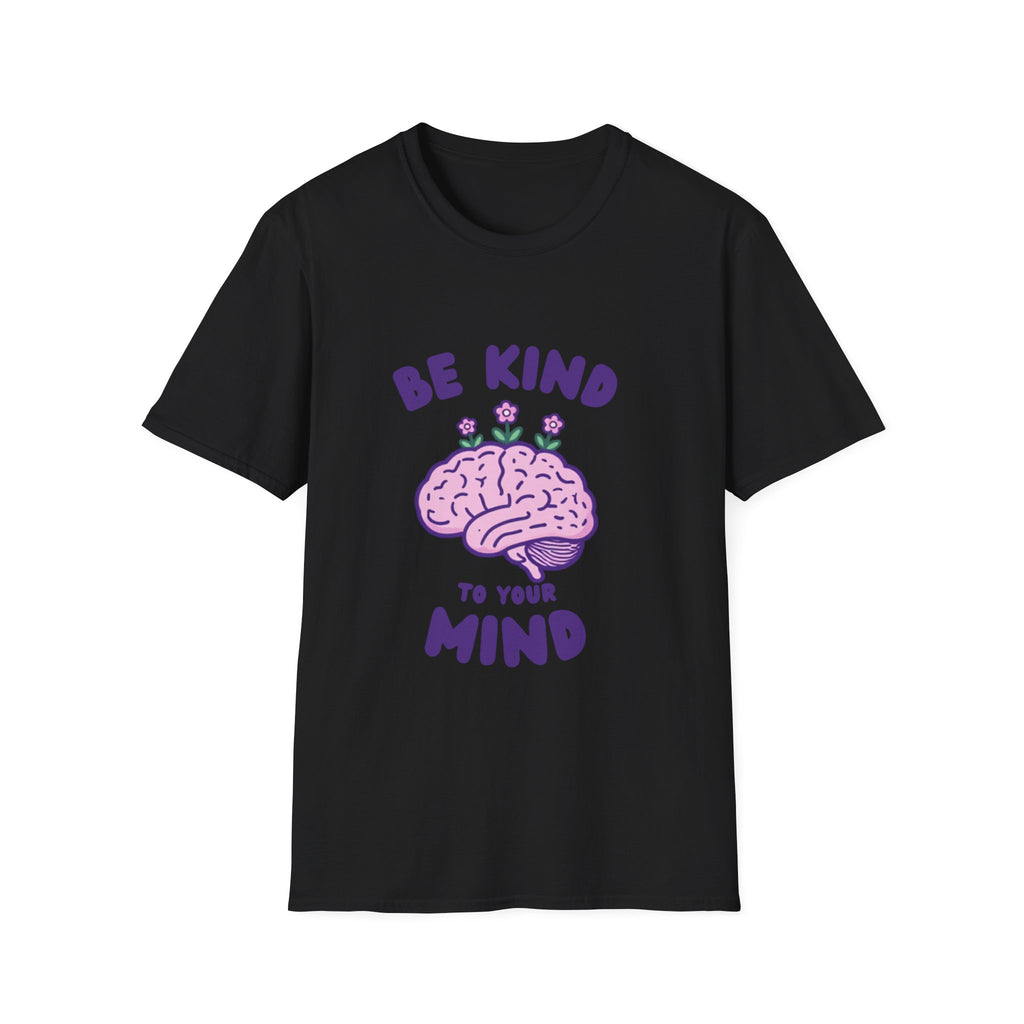Be Kind to Your Mind Mental Health Awareness T-Shirt