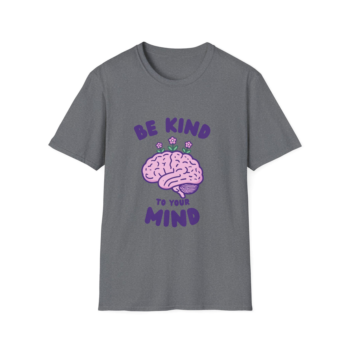 Be Kind to Your Mind Mental Health Awareness T-Shirt