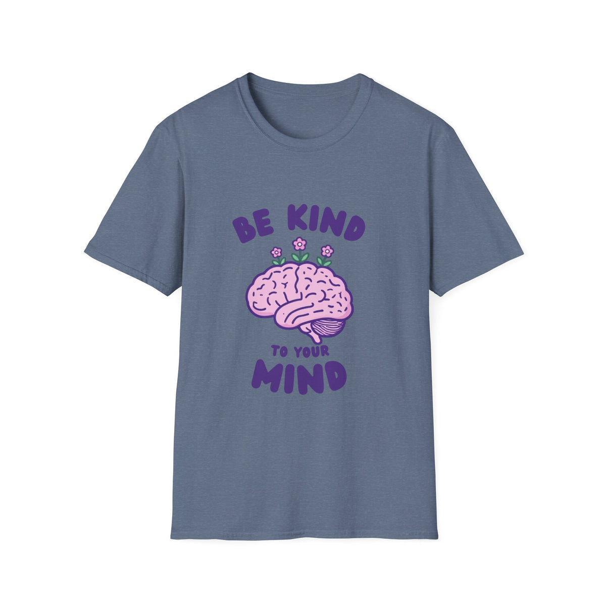 Be Kind to Your Mind Mental Health Awareness T-Shirt