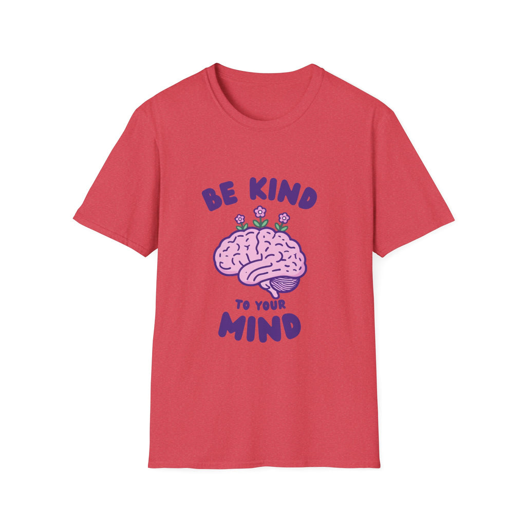 Be Kind to Your Mind Mental Health Awareness T-Shirt