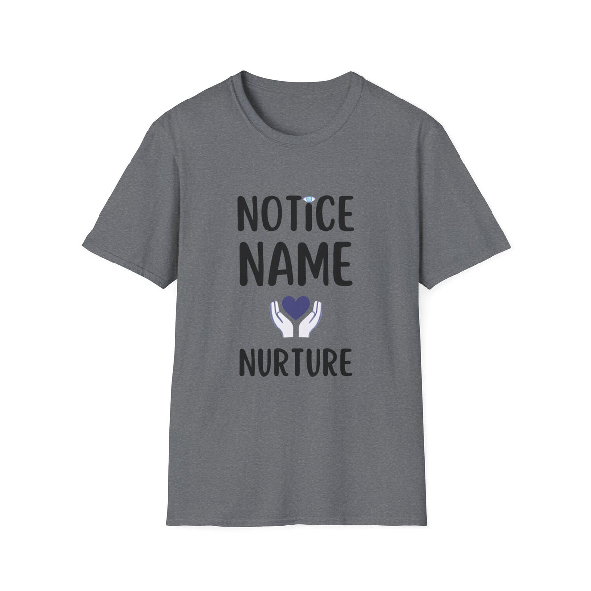 Notice Name, Nurture Mental Health Awareness T-Shirt