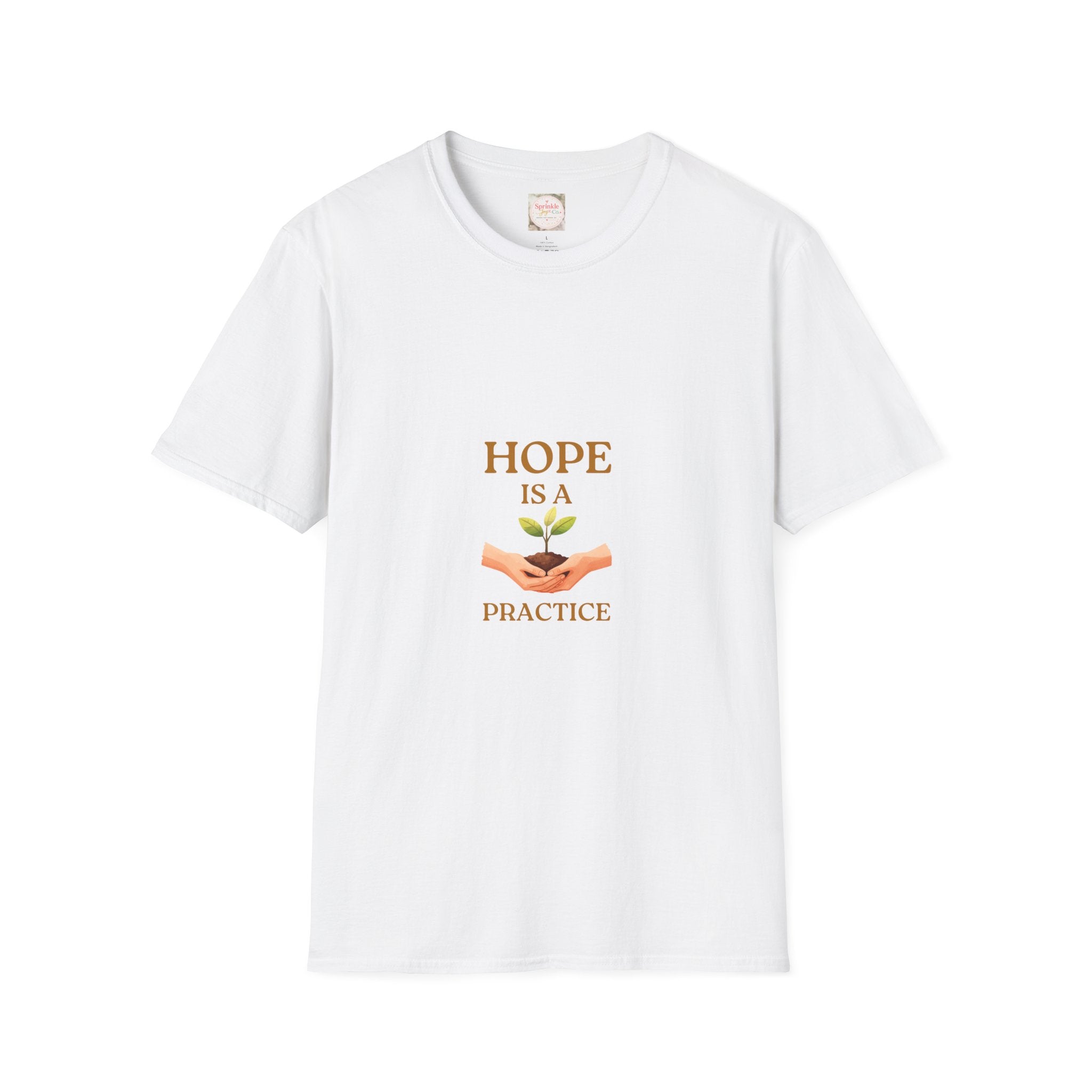 Hope Is a Practice T-Shirt — Inspirational Graphic Tee for Everyday Positivity