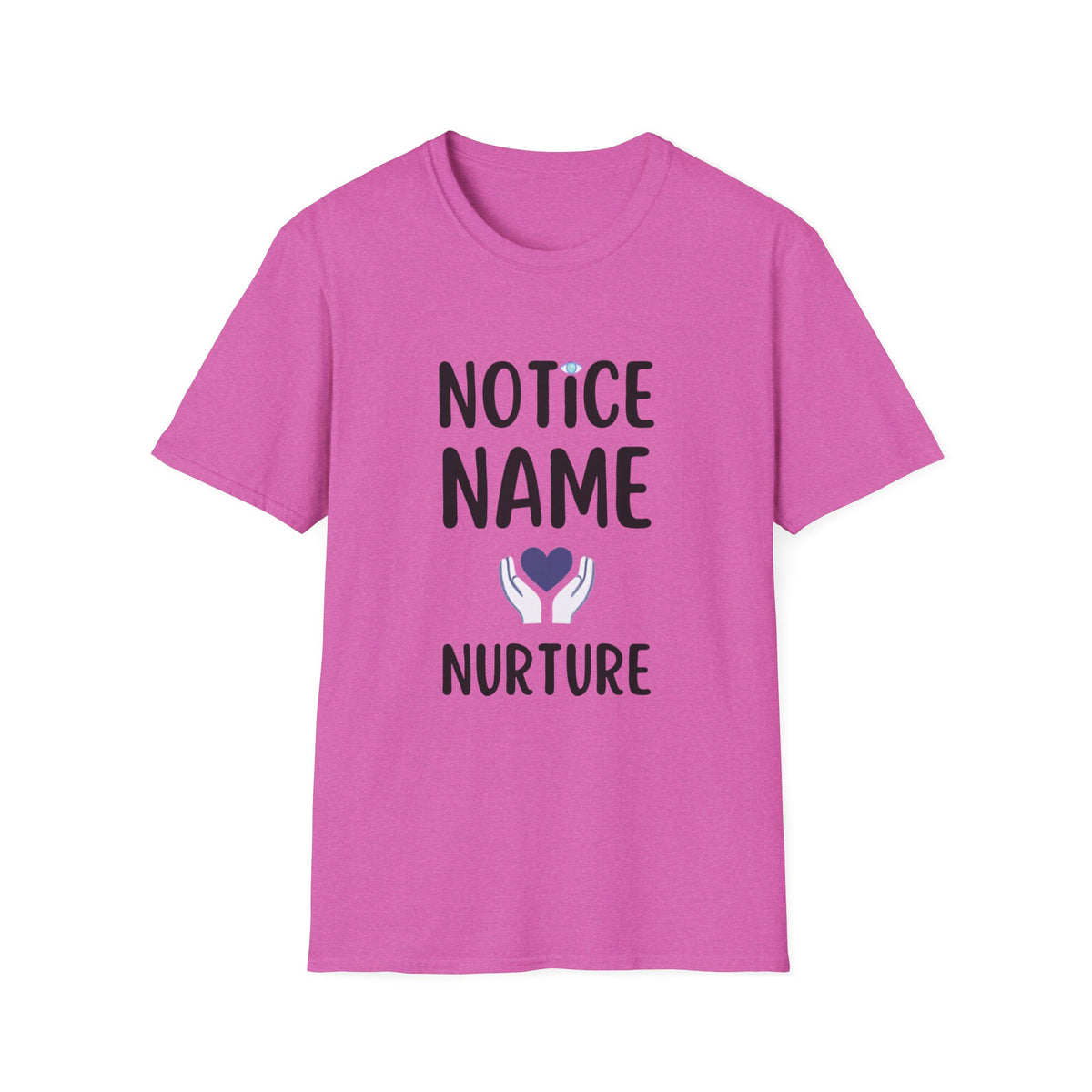 Notice Name, Nurture Mental Health Awareness T-Shirt