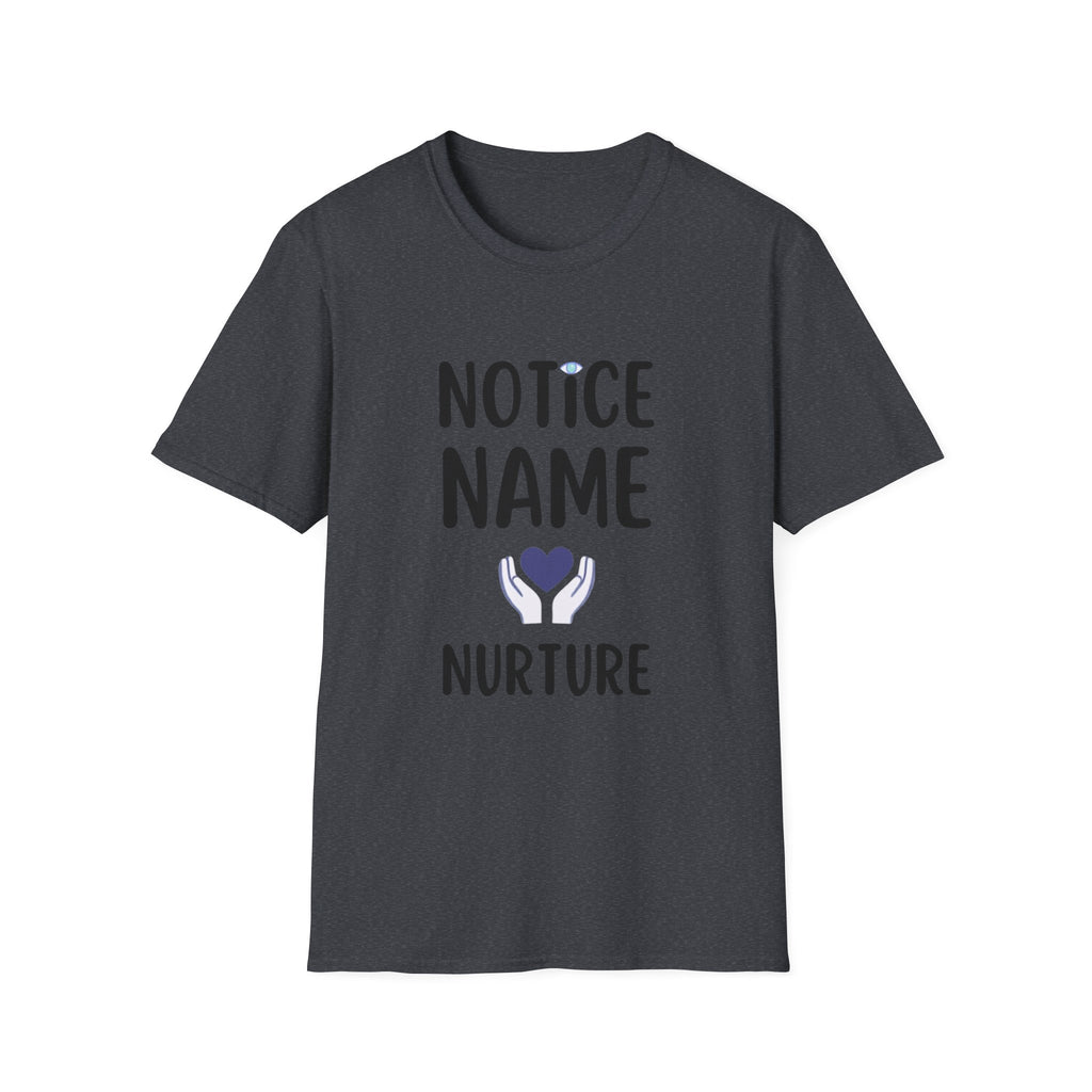 Notice Name, Nurture Mental Health Awareness T-Shirt