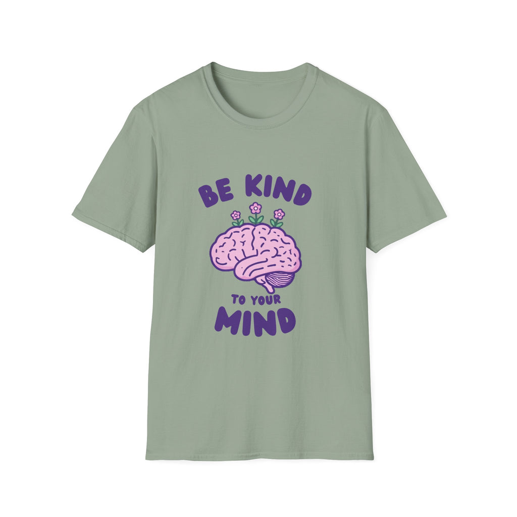 Be Kind to Your Mind Mental Health Awareness T-Shirt
