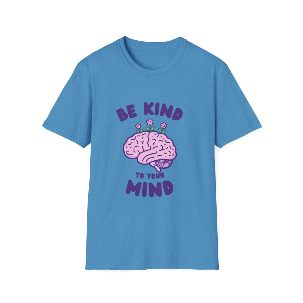 Be Kind to Your Mind Mental Health Awareness T-Shirt