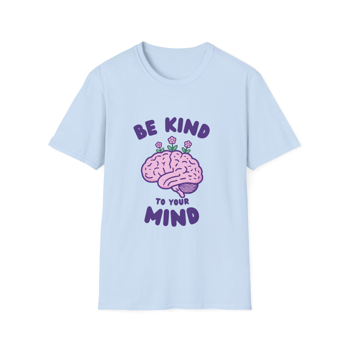 Be Kind to Your Mind Mental Health Awareness T-Shirt