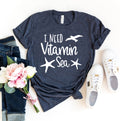 I Need Vitamin Sea T-shirt